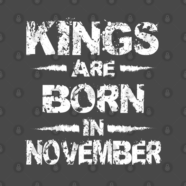 Kings are born in November by Peach Lily Rainbow