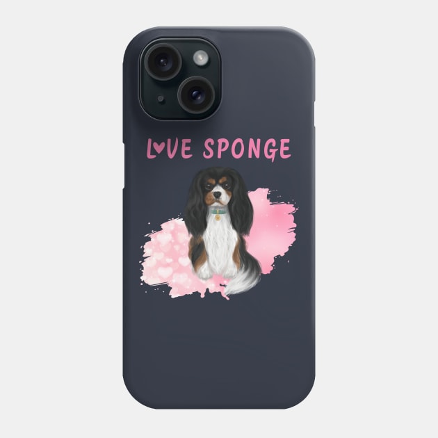 Tri-Colored Cavalier King Charles Spaniel Love Sponge Phone Case by Cavalier Gifts