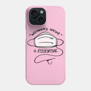 "Women's Work" is Essential Phone Case