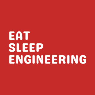 engineering my limit - Eat, Sleep, Engineering T-Shirt