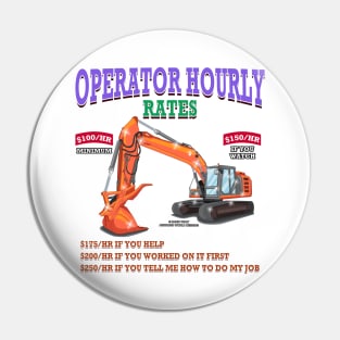 Operator Hourly Rate Excavator Construction Novelty Gift Pin