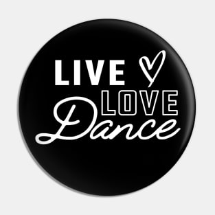 Dance - Live Love Dance Pin