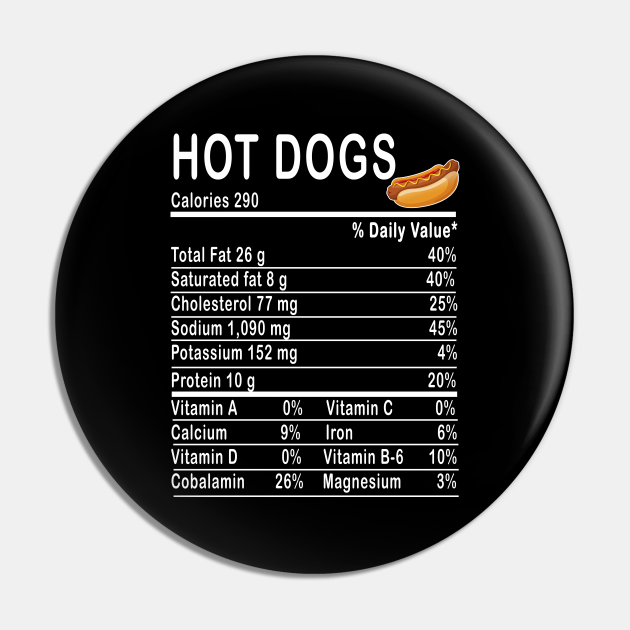 hot dogs Nutrition Facts Gift Hot Dogs Nutrition Facts Pin TeePublic