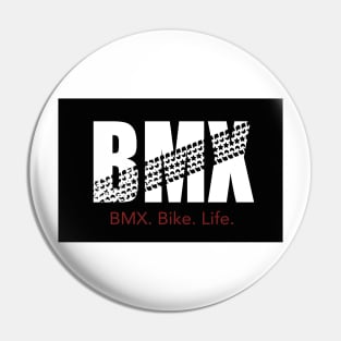 BMX. Bike. Life. Pin