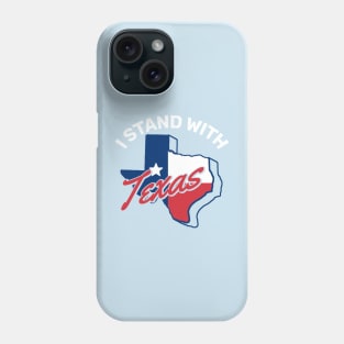 I Stand With Texas Phone Case