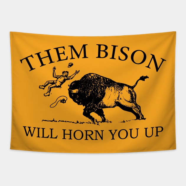 Them Bison Will Horn You Up Tapestry by sentinelsupplyco