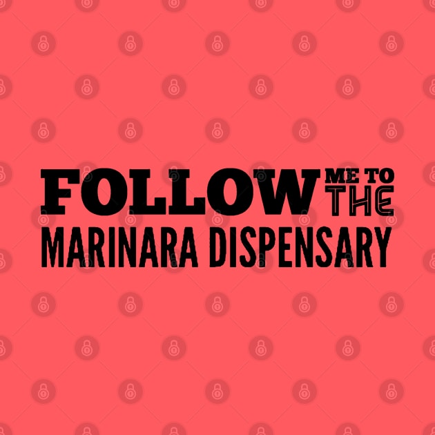 Follow Me to the Marinara by Now That's a Food Pun