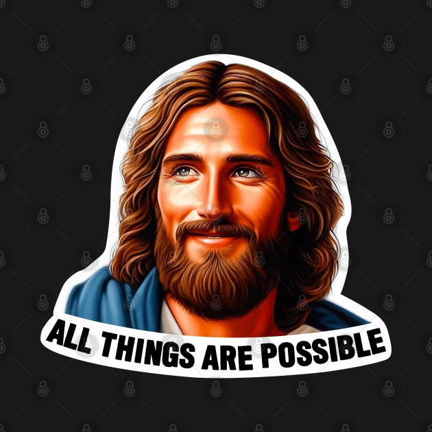 All Things Are Possible Jesus Christ Bible Quote by Plushism