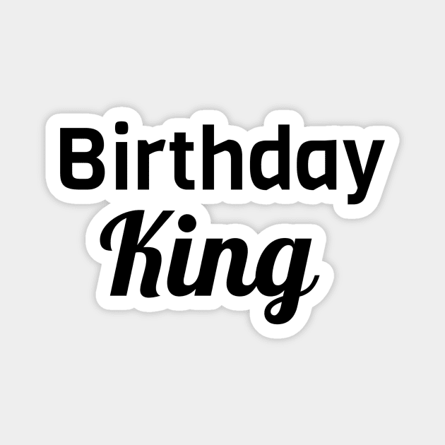 Birthday King Magnet by Jitesh Kundra