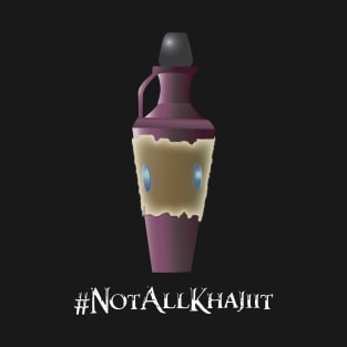 #NotAllKhajiit T-Shirt