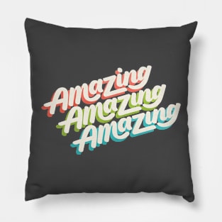 Amazing Amazing Amazing Pillow