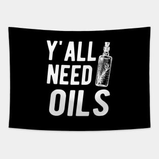 Essential Oil - Y'all Need Oils Tapestry