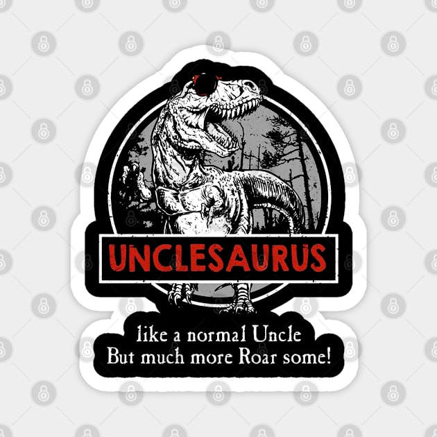 Unclesaurus Like Normal Uncle Much More Roar-some Magnet by DAN LE