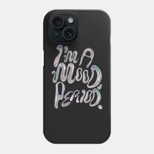 I’m a mood, period y2k design vaporwave vibe  metallic bubbles Phone Case