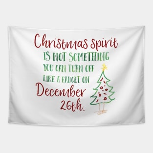 Christmas spirit is not something that you can turn off like a faucet on December 26th. Tapestry