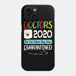 Doctors Toilet Paper Face 2020 The One Where They Were Quarantined Fighting Coronavirus 2020 Phone Case