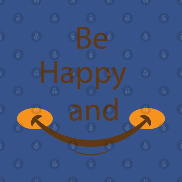 Be Happy And Smile by Mako Design 