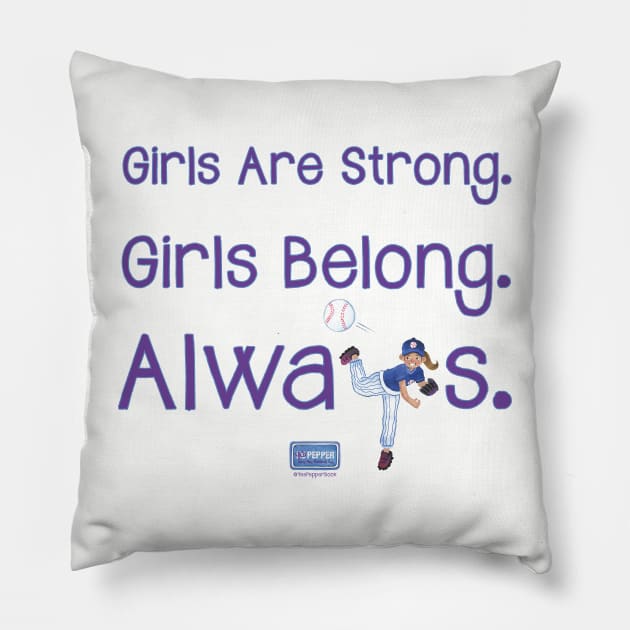 Yes Pepper - Girls Are Strong. Girls Belong. Always. Pillow by ByJasonKlein