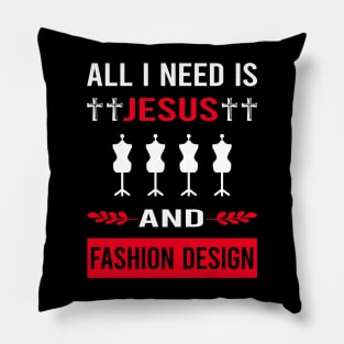 I Need Jesus And Fashion Design Designer Designing Pillow