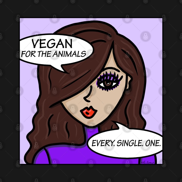 Vegan For The Animals Every Single One by loeye