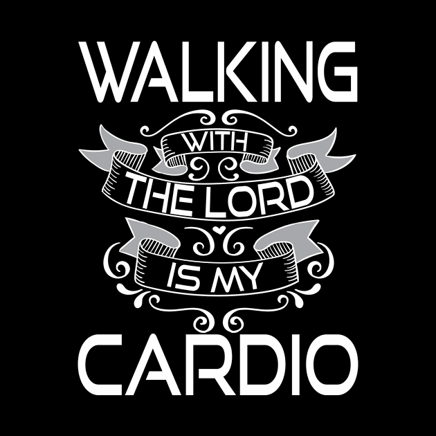 Walking The Lord Is My Cardio by emmajayne_designs