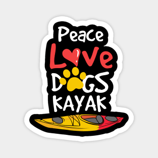 Peace Love Dogs Kayak Magnet