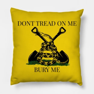 Bury Me Gadsden flag Pillow