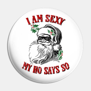 Funny Retro Santa Christmas Pun, I Am Funny My Ho Says So Pin