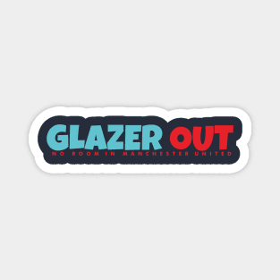 Glazer Out Magnet