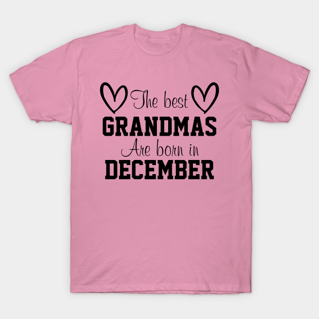 Discover The Best Grandmas Are Born In December - The Best Grandmas Are Born In Junuary - T-Shirt