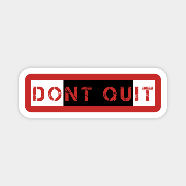 Don't Quit Magnet by Girona