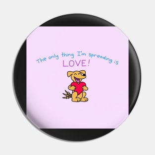 Spreading Love Dog Pin