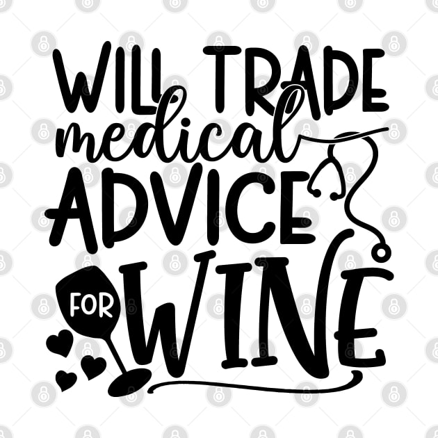 Will Trade Medical Advice For Wine by coollooks