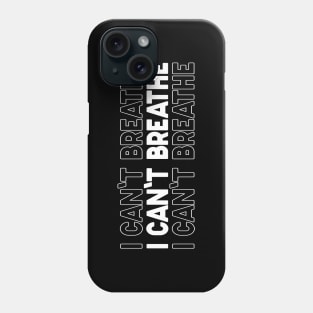 I Can't Breathe Phone Case