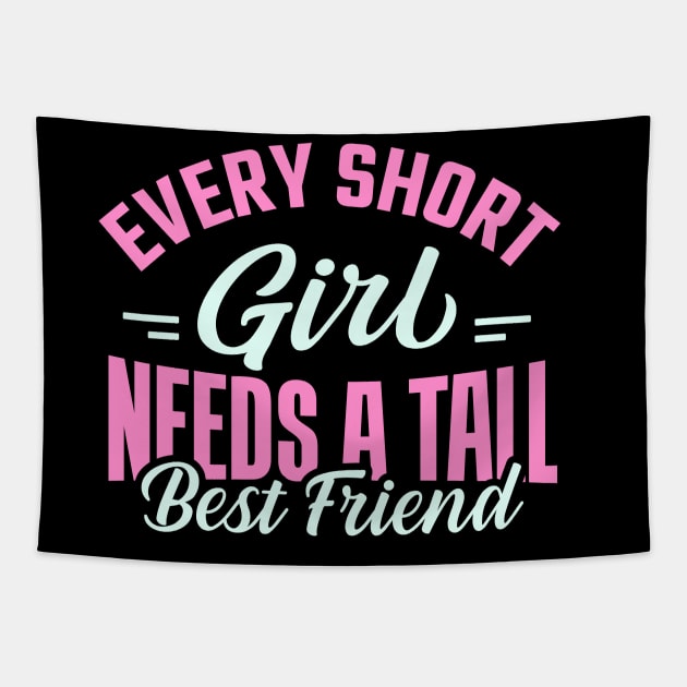 every short girl needs a tall best friend Tapestry by TheDesignDepot