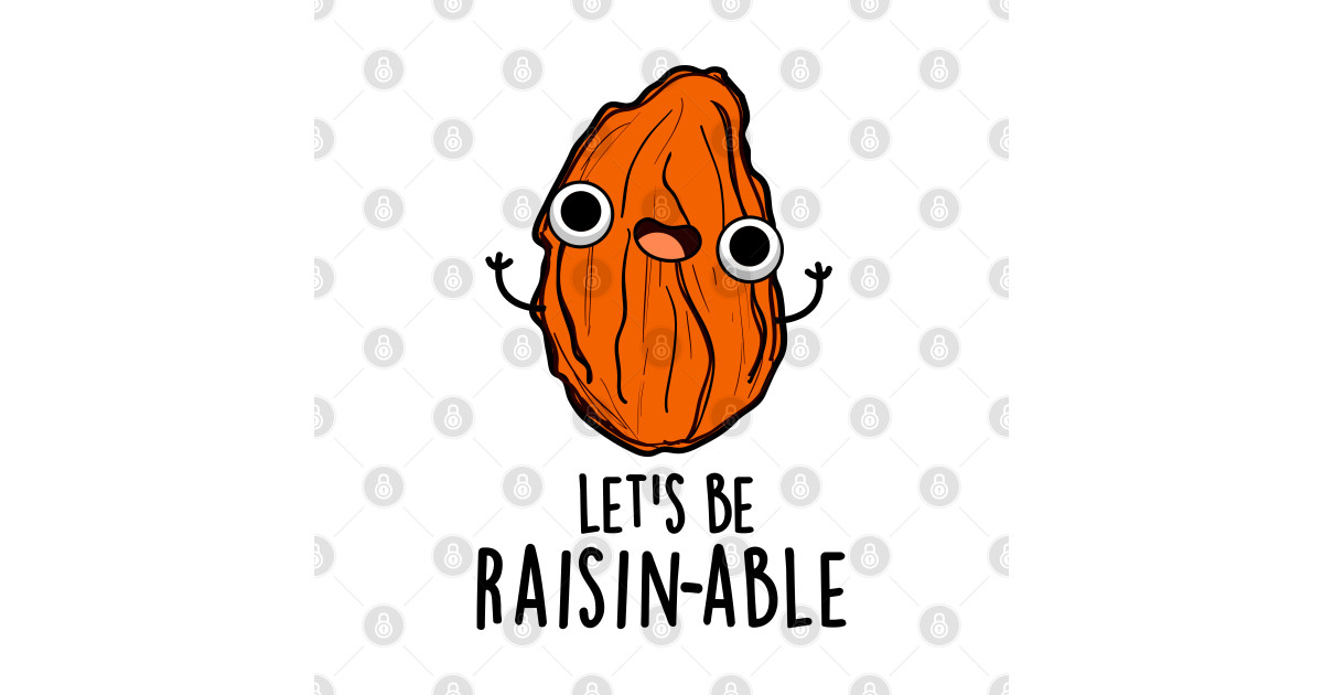 Let's Be Raisin-able Cute Raisin Pun - Raisin Puns - Kids Hoodie ...