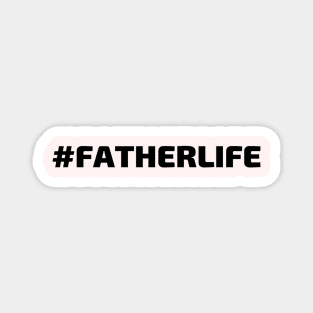 #FATHERLIFE (Hashtag Father Life) Magnet