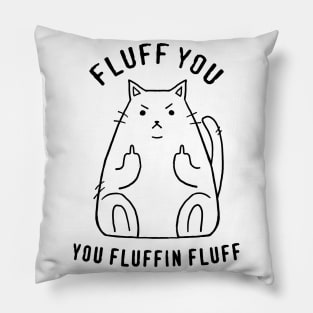 Fluff you! Pillow