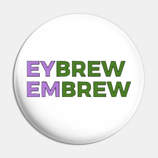 Eybrew/Embrew Pin