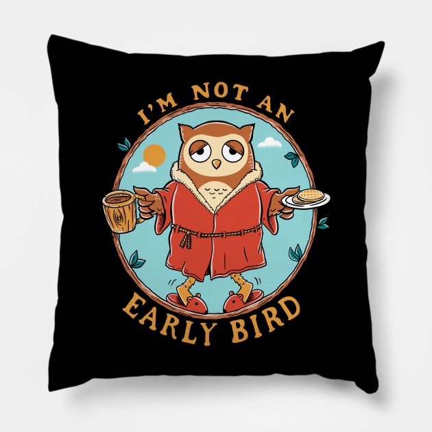 Not early bird Pillow by coffeeman