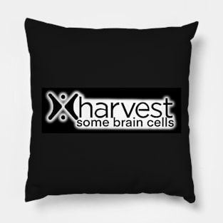 Harvest Some Brain Cells Pillow