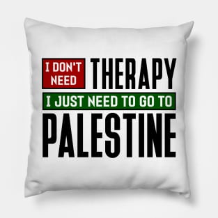 I don't need therapy, I just need to go to Palestine Pillow