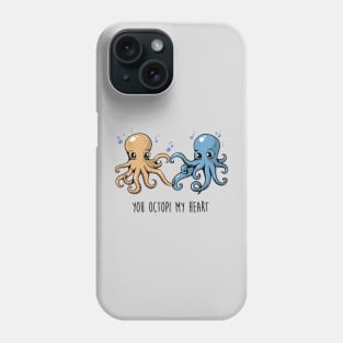 You Octopi My Heart Phone Case