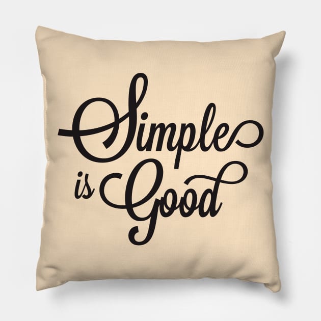 simple is good Pillow by TheAwesomeShop