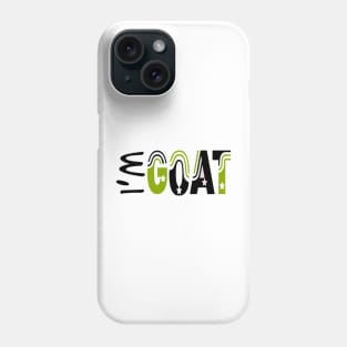 I am GOAT Phone Case