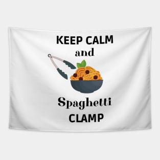 Keep calm and spaghetti clamp Tapestry