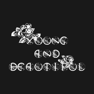 Young and Beautiful T-Shirt