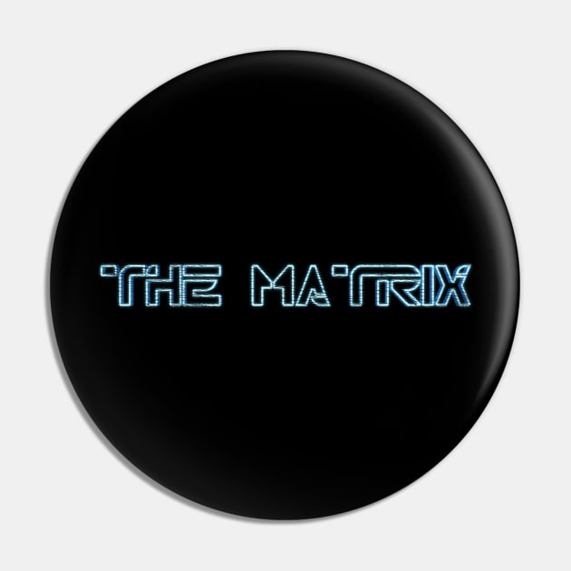 THE MATRIX (a la "TRON Legacy") Pin by jywear