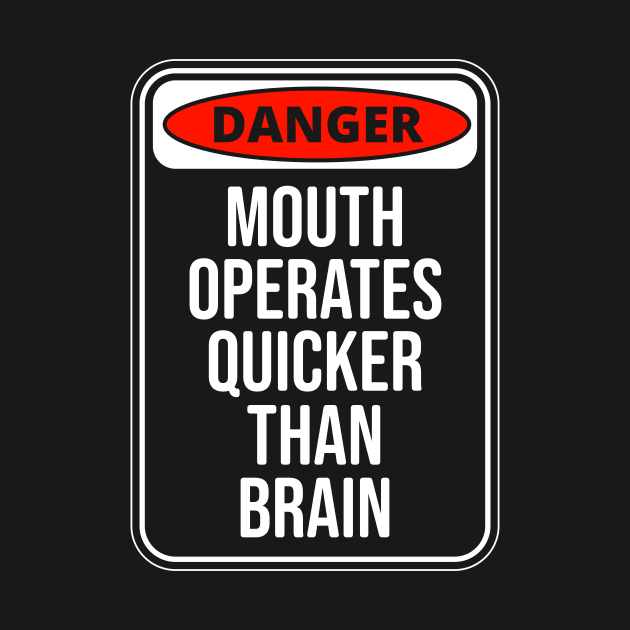 Danger Mouth operates quicker than Brain Fun Quote by Foxxy Merch