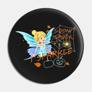 I Don't Spook I Sparkle Fairy Girls halloween Pin